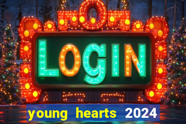 young hearts 2024 assistir online grátis