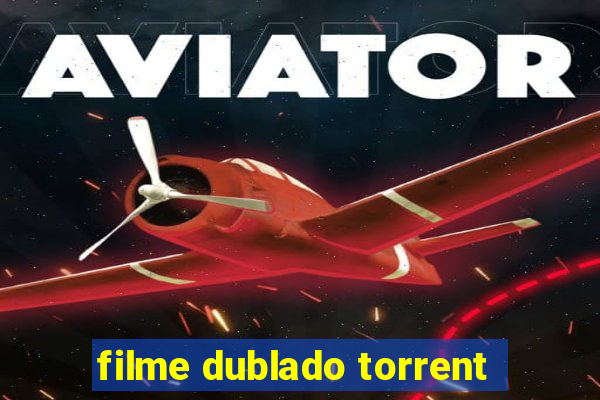 filme dublado torrent