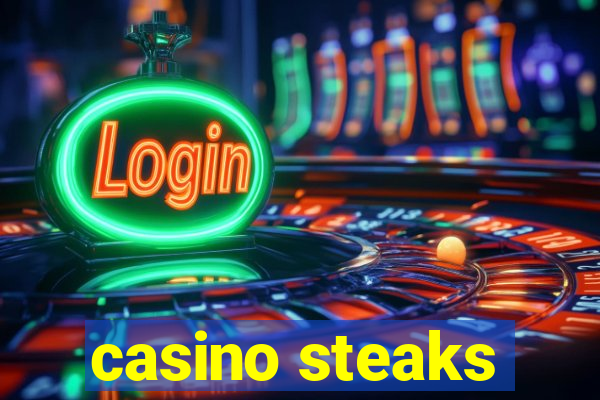 casino steaks