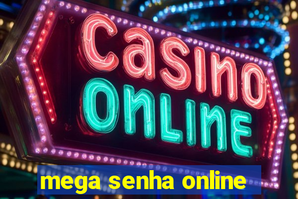 mega senha online