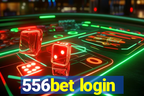 556bet login