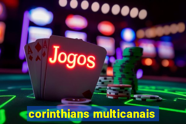 corinthians multicanais