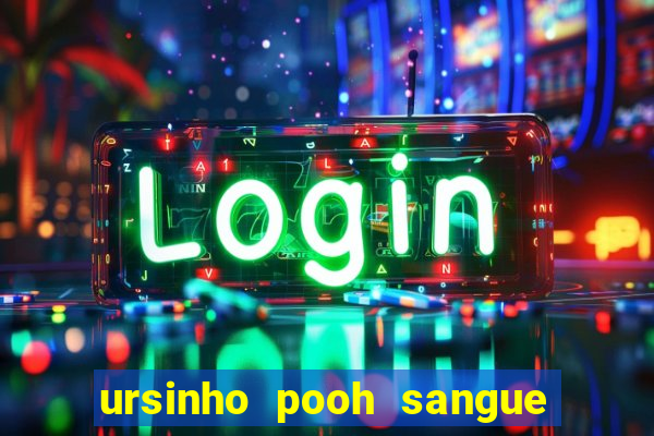 ursinho pooh sangue e mel 2 assistir online dublado