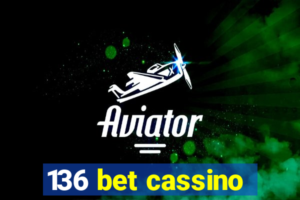 136 bet cassino