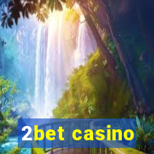 2bet casino