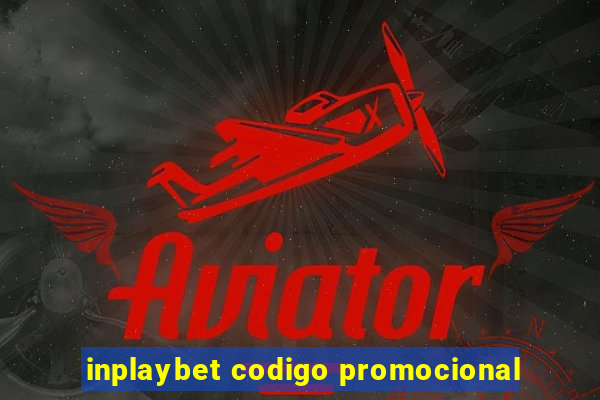 inplaybet codigo promocional