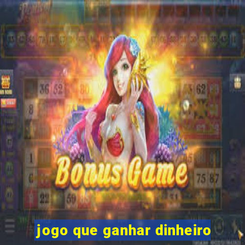 jogo que ganhar dinheiro