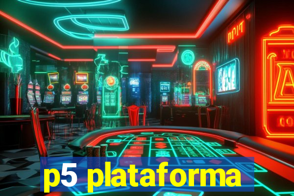 p5 plataforma