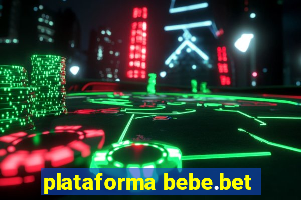 plataforma bebe.bet