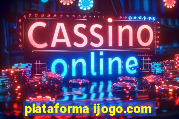 plataforma ijogo.com