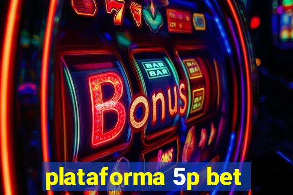 plataforma 5p bet