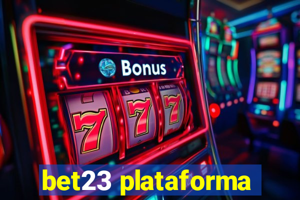 bet23 plataforma