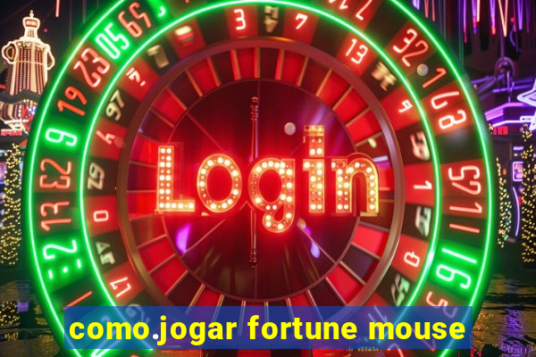 como.jogar fortune mouse