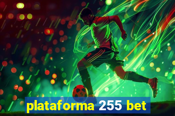 plataforma 255 bet