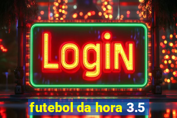 futebol da hora 3.5