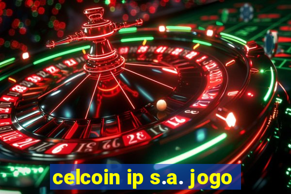 celcoin ip s.a. jogo