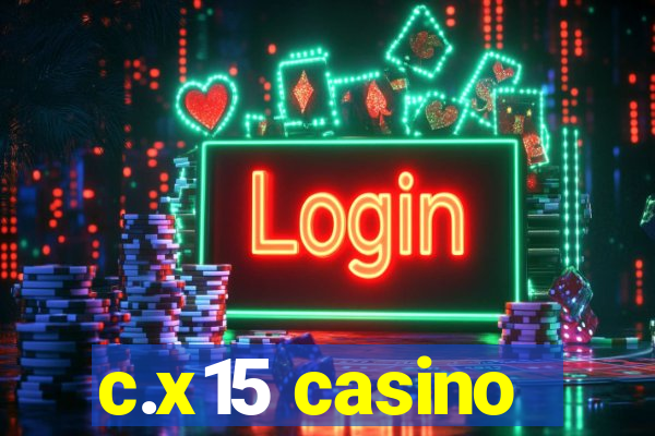 c.x15 casino