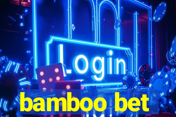 bamboo bet