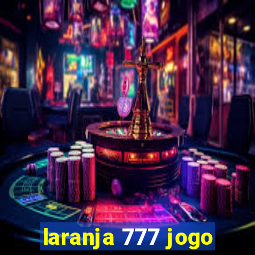 laranja 777 jogo