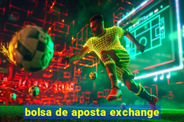 bolsa de aposta exchange