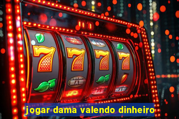 jogar dama valendo dinheiro