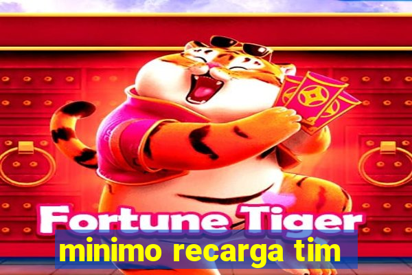 minimo recarga tim