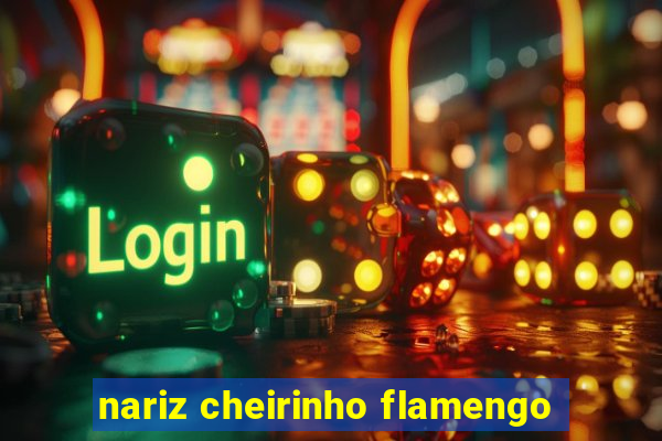 nariz cheirinho flamengo