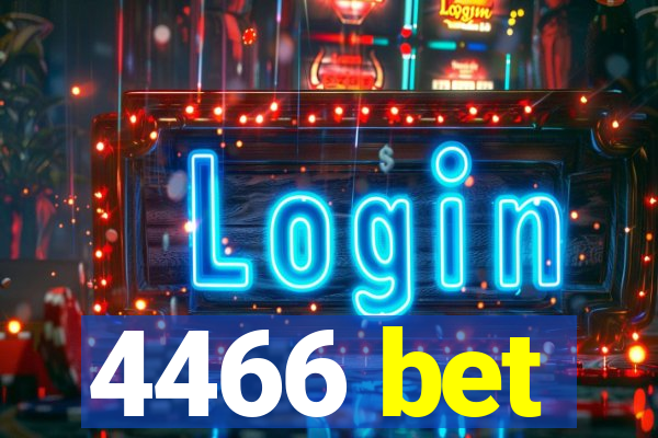 4466 bet