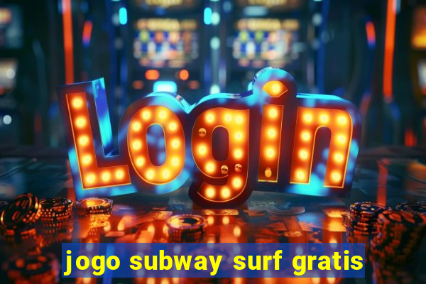 jogo subway surf gratis