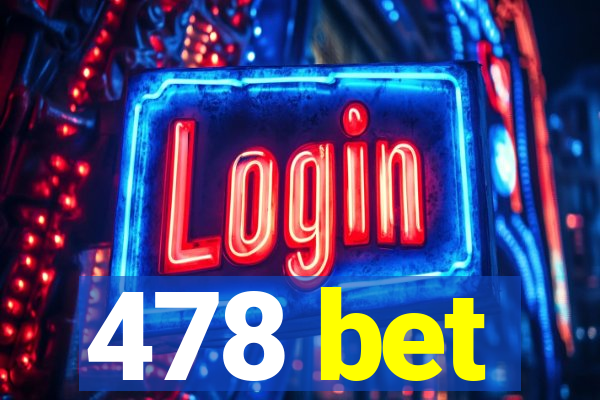 478 bet