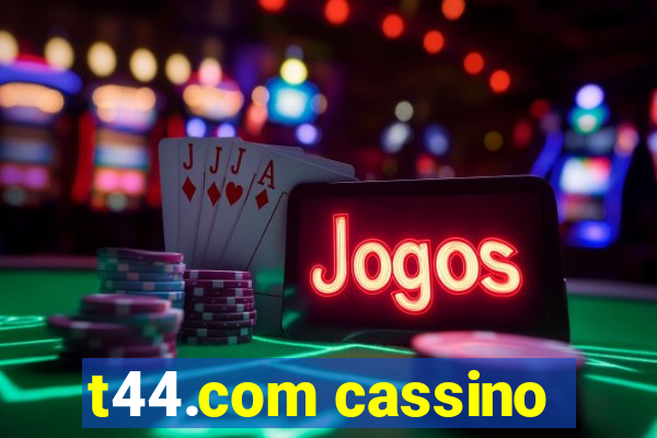 t44.com cassino