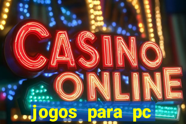 jogos para pc download gratis completo offline