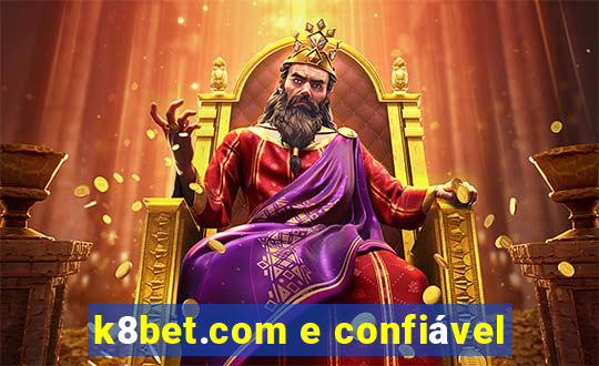 k8bet.com e confiável