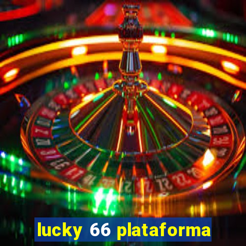 lucky 66 plataforma