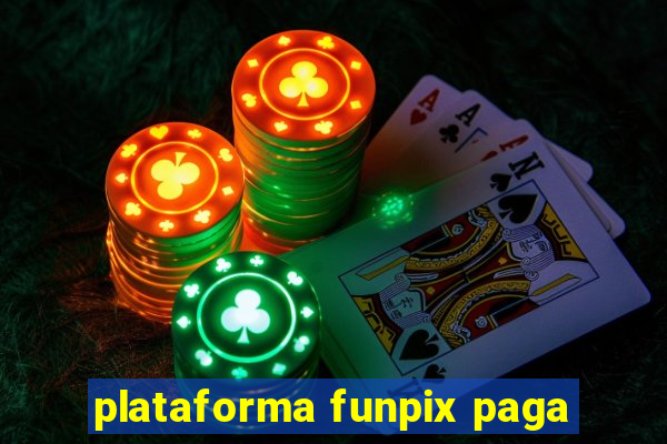 plataforma funpix paga