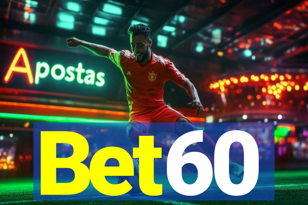 Bet60