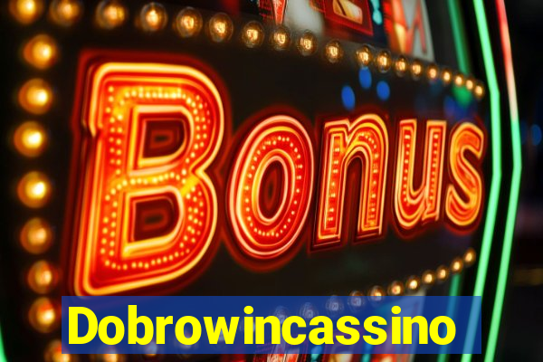 Dobrowincassino