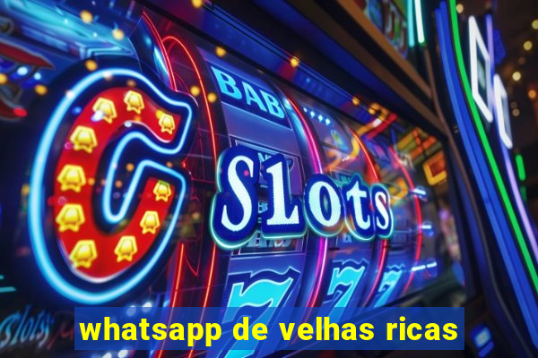 whatsapp de velhas ricas