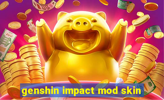 genshin impact mod skin