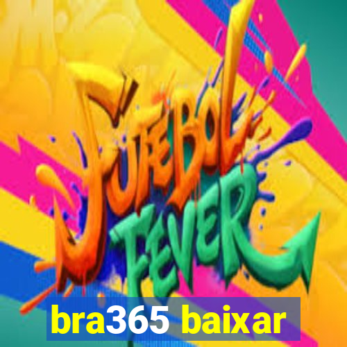 bra365 baixar