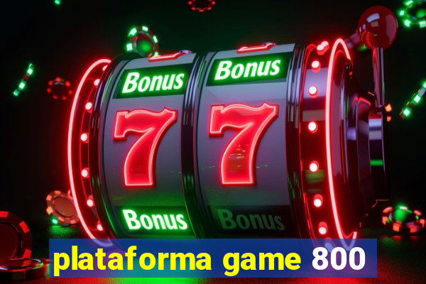 plataforma game 800