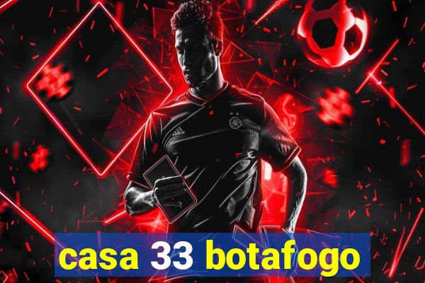 casa 33 botafogo