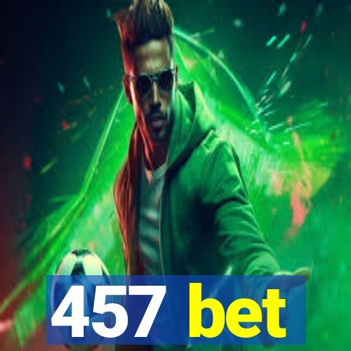 457 bet