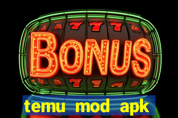 temu mod apk unlimited money