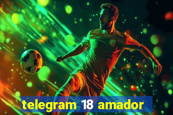 telegram 18 amador