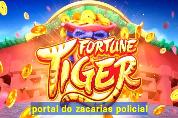 portal do zacarias policial