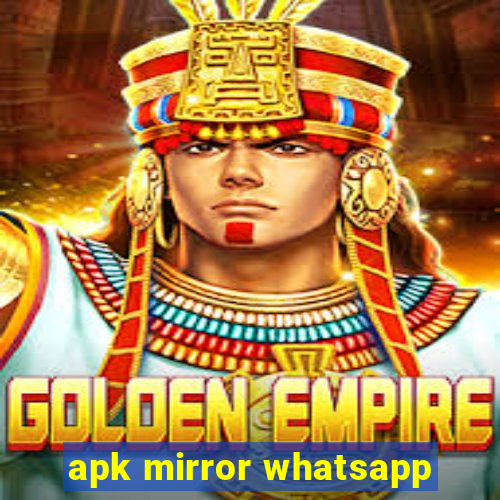 apk mirror whatsapp