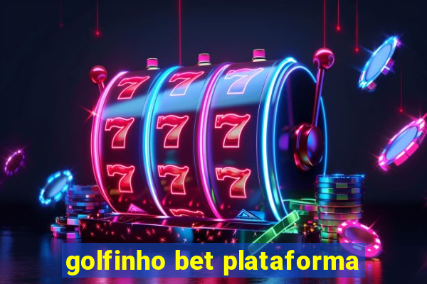 golfinho bet plataforma