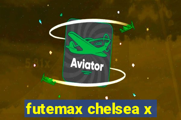 futemax chelsea x