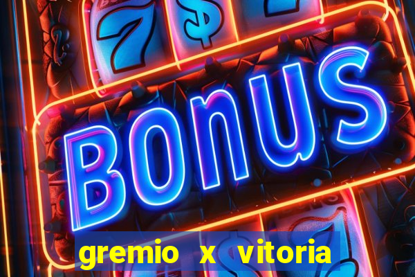 gremio x vitoria ao vivo